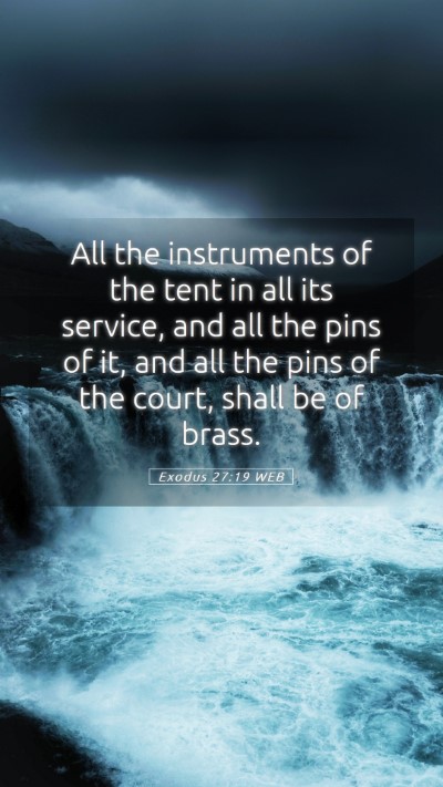 Picture 05 - Exodus 27:19 WEB Mobile Phone Wallpaper - All the instruments of the tent in all its - Mobile Bible Verse Wallpaper