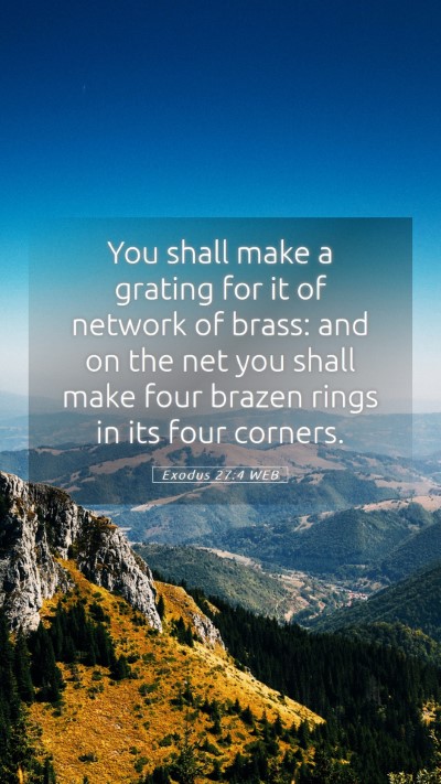 Picture 05 - Exodus 27:4 WEB Mobile Phone Wallpaper - You shall make a grating for it of network of - Mobile Bible Verse Wallpaper
