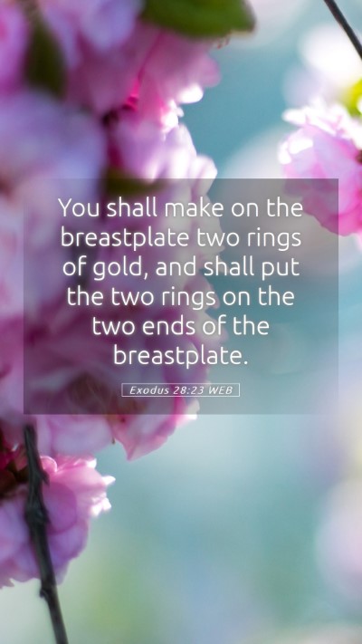 Picture 05 - Exodus 28:23 WEB Mobile Phone Wallpaper - You shall make on the breastplate two rings of - Mobile Bible Verse Wallpaper