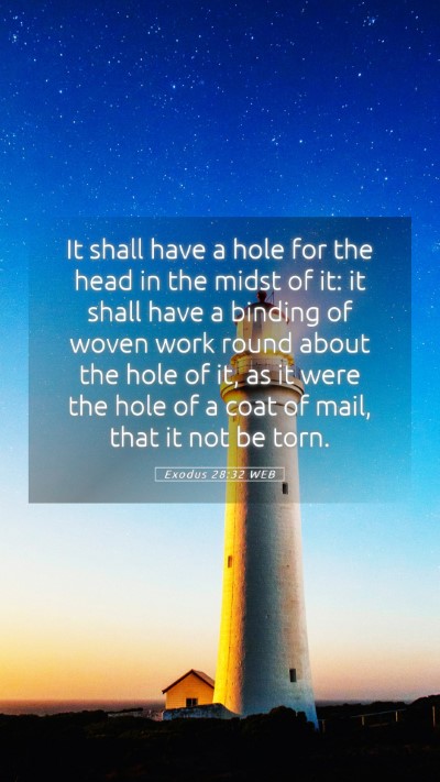 Picture 05 - Exodus 28:32 WEB Mobile Phone Wallpaper - It shall have a hole for the head in the midst of - Mobile Bible Verse Wallpaper
