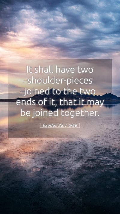 Picture 05 - Exodus 28:7 WEB Mobile Phone Wallpaper - It shall have two shoulder-pieces joined to the - Mobile Bible Verse Wallpaper