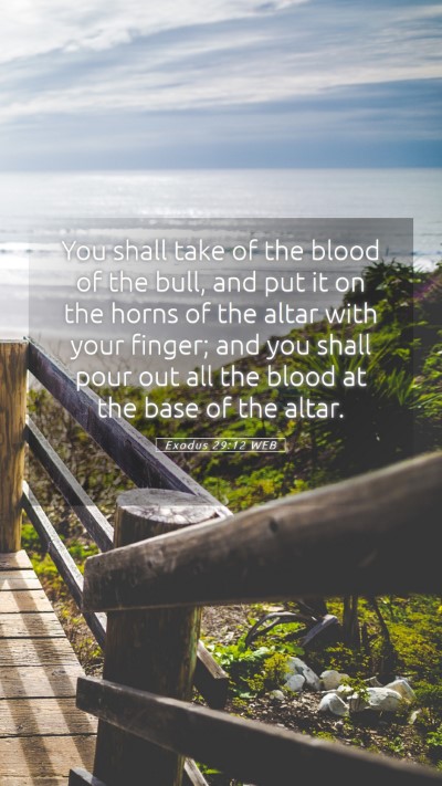 Picture 05 - Exodus 29:12 WEB Mobile Phone Wallpaper - You shall take of the blood of the bull, and put - Mobile Bible Verse Wallpaper