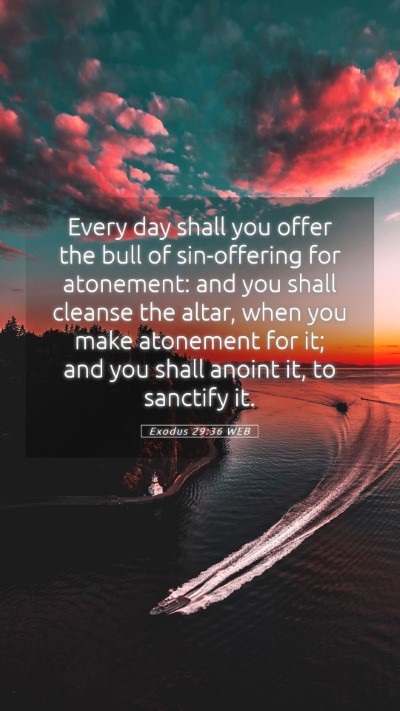 Picture 05 - Exodus 29:36 WEB Mobile Phone Wallpaper - Every day shall you offer the bull of - Mobile Bible Verse Wallpaper