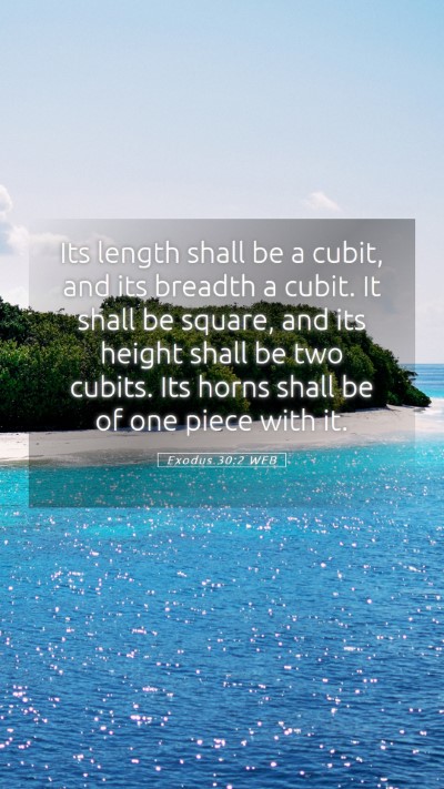 Picture 05 - Exodus 30:2 WEB Mobile Phone Wallpaper - Its length shall be a cubit, and its breadth a - Mobile Bible Verse Wallpaper