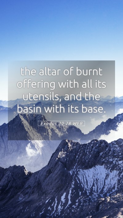 Picture 05 - Exodus 30:28 WEB Mobile Phone Wallpaper - the altar of burnt offering with all its - Mobile Bible Verse Wallpaper