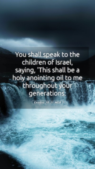 Picture 05 - Exodus 30:31 WEB Mobile Phone Wallpaper - You shall speak to the children of Israel, - Mobile Bible Verse Wallpaper