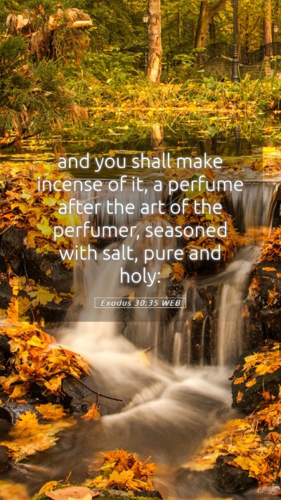Picture 05 - Exodus 30:35 WEB Mobile Phone Wallpaper - and you shall make incense of it, a perfume after - Mobile Bible Verse Wallpaper
