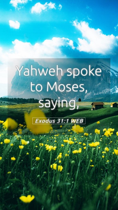 Picture 05 - Exodus 31:1 WEB Mobile Phone Wallpaper - Yahweh spoke to Moses, - Mobile Bible Verse Wallpaper