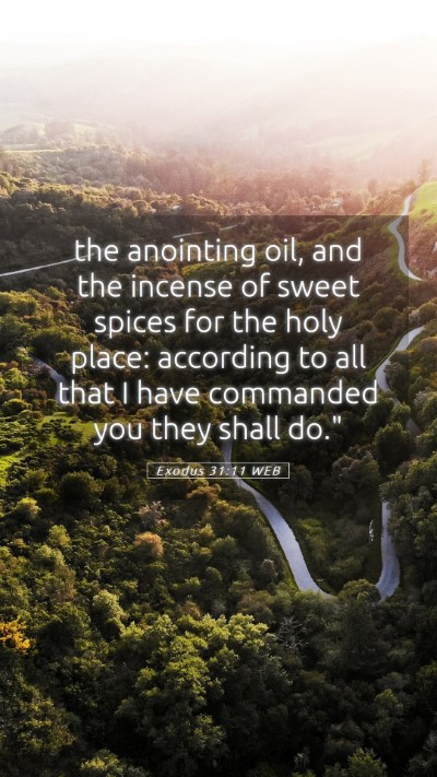 Picture 05 - Exodus 31:11 WEB Mobile Phone Wallpaper - the anointing oil, and the incense of sweet - Mobile Bible Verse Wallpaper