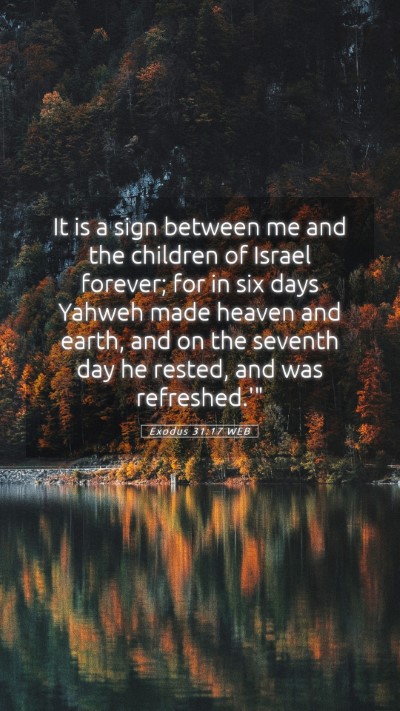 Picture 05 - Exodus 31:17 WEB Mobile Phone Wallpaper - It is a sign between me and the children of - Mobile Bible Verse Wallpaper