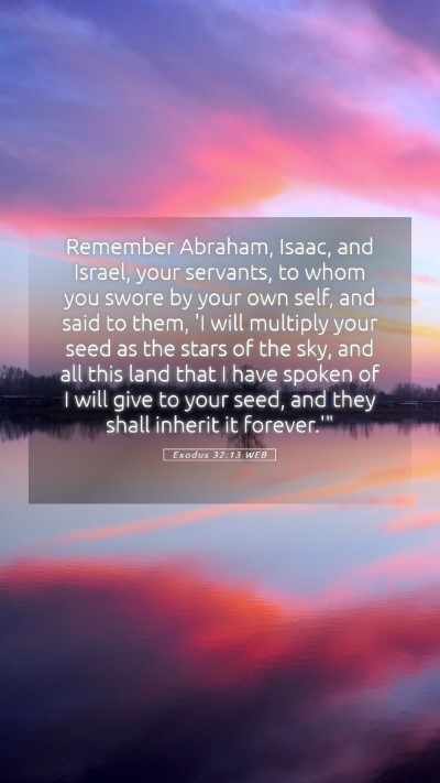 Picture 05 - Exodus 32:13 WEB Mobile Phone Wallpaper - Remember Abraham, Isaac, and Israel, your - Mobile Bible Verse Wallpaper