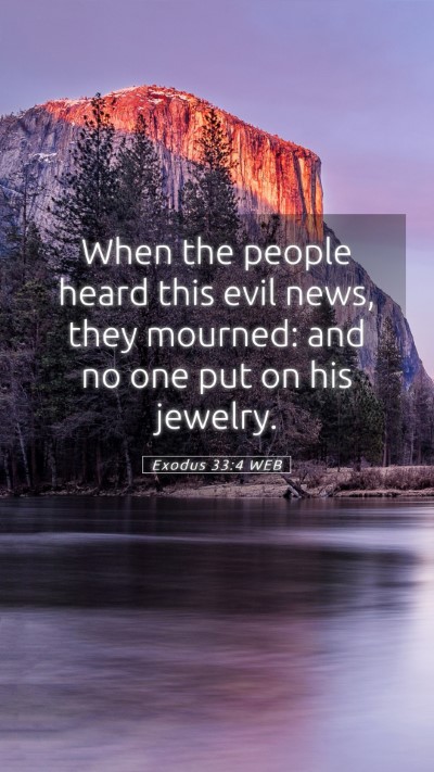 Picture 05 - Exodus 33:4 WEB Mobile Phone Wallpaper - When the people heard this evil news, they - Mobile Bible Verse Wallpaper