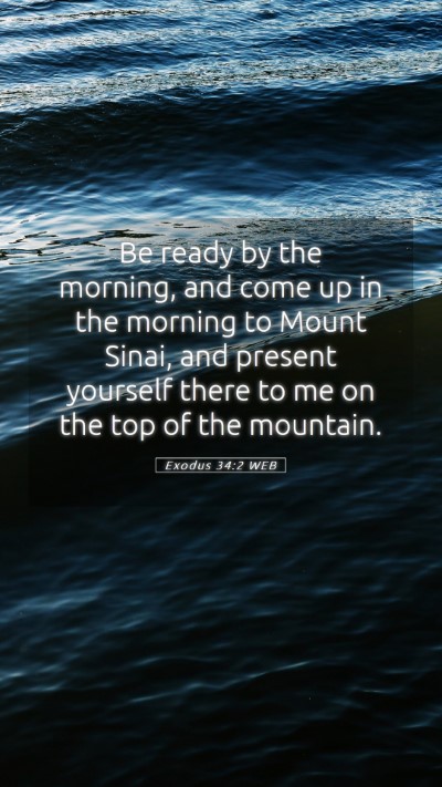 Picture 05 - Exodus 34:2 WEB Mobile Phone Wallpaper - Be ready by the morning, and come up in the - Mobile Bible Verse Wallpaper