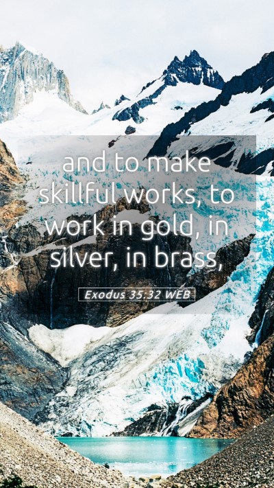 Picture 05 - Exodus 35:32 WEB Mobile Phone Wallpaper - and to make skillful works, to work in gold, in - Mobile Bible Verse Wallpaper