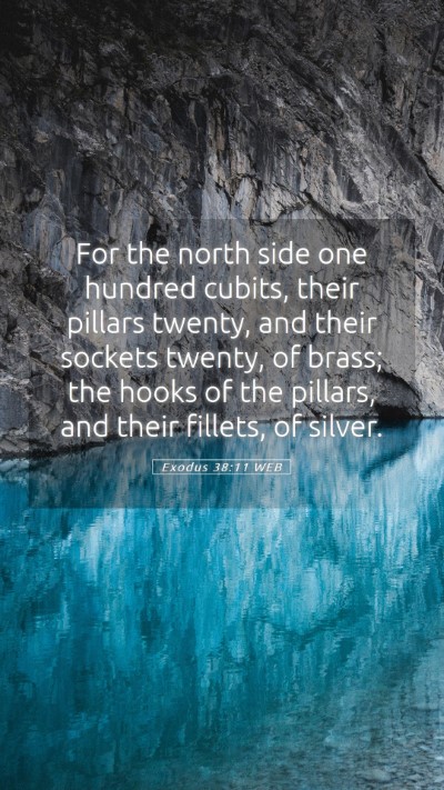 Picture 05 - Exodus 38:11 WEB Mobile Phone Wallpaper - For the north side one hundred cubits, their - Mobile Bible Verse Wallpaper
