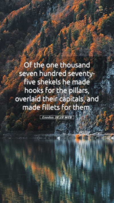 Picture 05 - Exodus 38:28 WEB Mobile Phone Wallpaper - Of the one thousand seven hundred seventy-five - Mobile Bible Verse Wallpaper