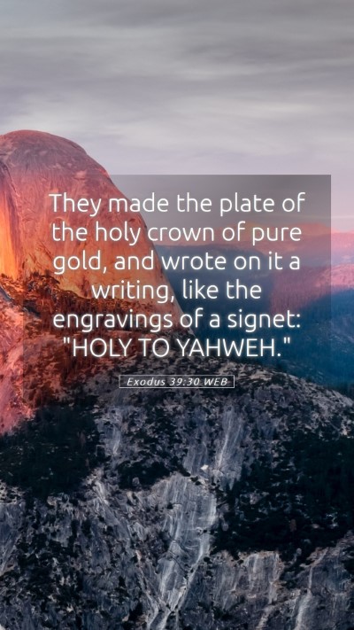Picture 05 - Exodus 39:30 WEB Mobile Phone Wallpaper - They made the plate of the holy crown of pure - Mobile Bible Verse Wallpaper
