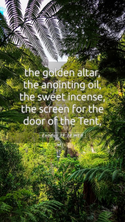 Picture 05 - Exodus 39:38 WEB Mobile Phone Wallpaper - the golden altar, the anointing oil, the sweet - Mobile Bible Verse Wallpaper