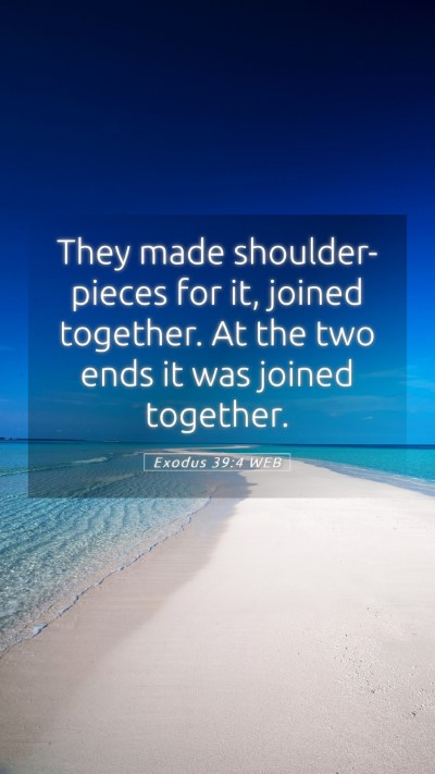 Picture 05 - Exodus 39:4 WEB Mobile Phone Wallpaper - They made shoulder-pieces for it, joined - Mobile Bible Verse Wallpaper