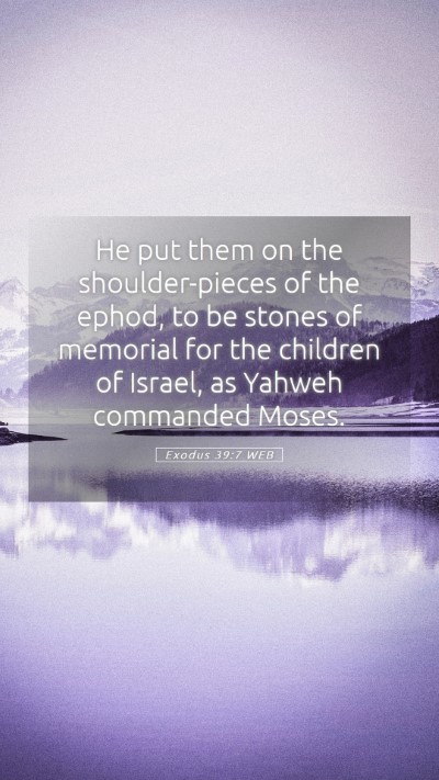 Picture 05 - Exodus 39:7 WEB Mobile Phone Wallpaper - He put them on the shoulder-pieces of the ephod, - Mobile Bible Verse Wallpaper