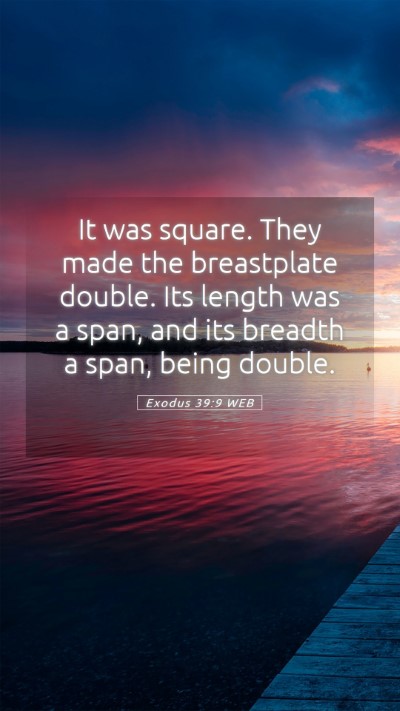Picture 05 - Exodus 39:9 WEB Mobile Phone Wallpaper - It was square. They made the breastplate double. - Mobile Bible Verse Wallpaper