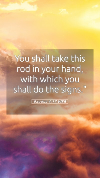 Picture 05 - Exodus 4:17 WEB Mobile Phone Wallpaper - You shall take this rod in your hand, with which - Mobile Bible Verse Wallpaper