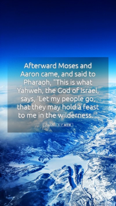 Picture 05 - Exodus 5:1 WEB Mobile Phone Wallpaper - Afterward Moses and Aaron came, and said to - Mobile Bible Verse Wallpaper