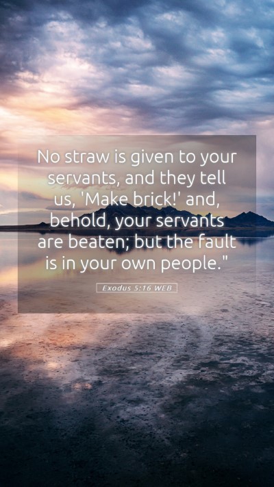Picture 05 - Exodus 5:16 WEB Mobile Phone Wallpaper - No straw is given to your servants, and they tell - Mobile Bible Verse Wallpaper