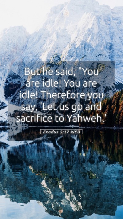 Picture 05 - Exodus 5:17 WEB Mobile Phone Wallpaper - But he said, 