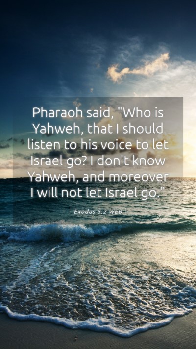 Picture 05 - Exodus 5:2 WEB Mobile Phone Wallpaper - Pharaoh said, 