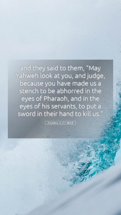 Picture 05 - Exodus 5:21 WEB Mobile Phone Wallpaper - and they said to them, 