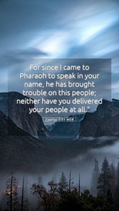 Picture 05 - Exodus 5:23 WEB Mobile Phone Wallpaper - For since I came to Pharaoh to speak in your - Mobile Bible Verse Wallpaper