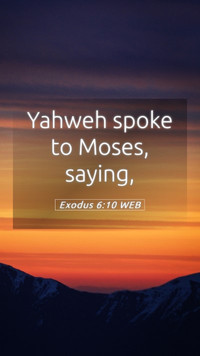 Picture 05 - Exodus 6:10 WEB Mobile Phone Wallpaper - Yahweh spoke to Moses, - Mobile Bible Verse Wallpaper