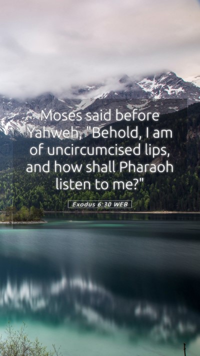 Picture 05 - Exodus 6:30 WEB Mobile Phone Wallpaper - Moses said before Yahweh, 