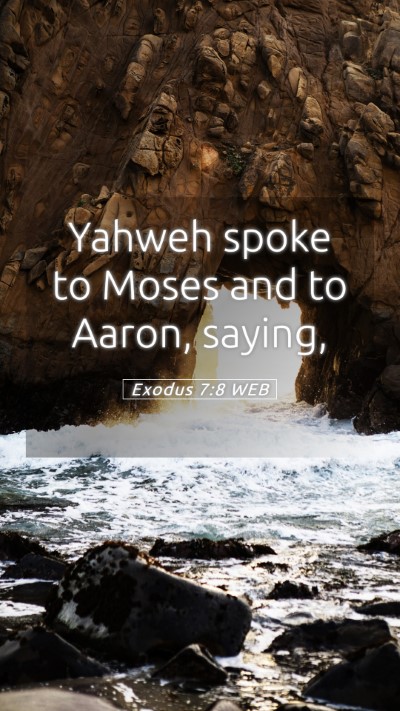 Picture 05 - Exodus 7:8 WEB Mobile Phone Wallpaper - Yahweh spoke to Moses and to Aaron, - Mobile Bible Verse Wallpaper