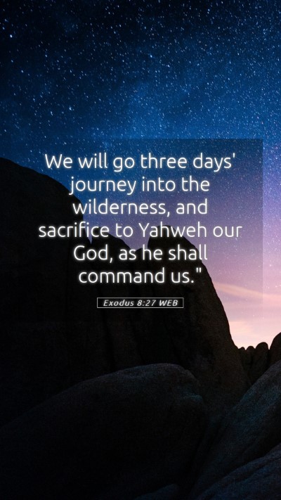 Picture 05 - Exodus 8:27 WEB Mobile Phone Wallpaper - We will go three days' journey into the - Mobile Bible Verse Wallpaper