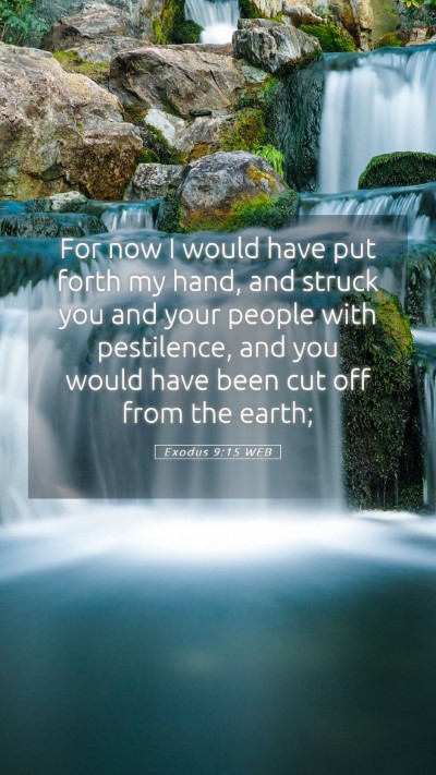 Picture 05 - Exodus 9:15 WEB Mobile Phone Wallpaper - For now I would have put forth my hand, and - Mobile Bible Verse Wallpaper