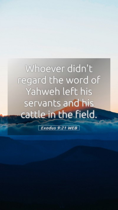 Picture 05 - Exodus 9:21 WEB Mobile Phone Wallpaper - Whoever didn't regard the word of Yahweh left his - Mobile Bible Verse Wallpaper