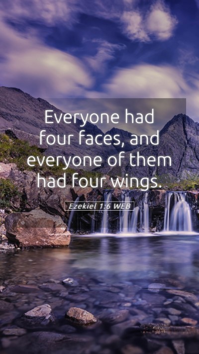 Picture 05 - Ezekiel 1:6 WEB Mobile Phone Wallpaper - Everyone had four faces, and everyone of them had - Mobile Bible Verse Wallpaper