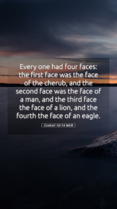Picture 05 - Ezekiel 10:14 WEB Mobile Phone Wallpaper - Every one had four faces: the first face was the - Mobile Bible Verse Wallpaper