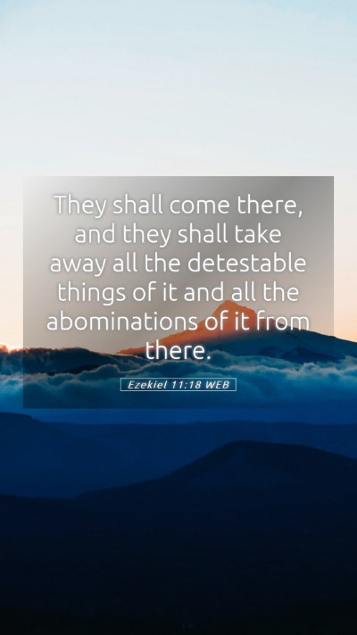 Picture 05 - Ezekiel 11:18 WEB Mobile Phone Wallpaper - They shall come there, and they shall take away - Mobile Bible Verse Wallpaper