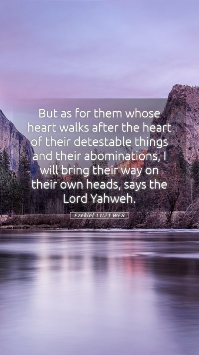 Picture 05 - Ezekiel 11:21 WEB Mobile Phone Wallpaper - But as for them whose heart walks after the heart - Mobile Bible Verse Wallpaper