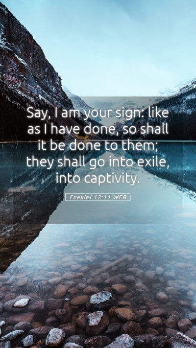Picture 05 - Ezekiel 12:11 WEB Mobile Phone Wallpaper - Say, I am your sign: like as I have done, so - Mobile Bible Verse Wallpaper