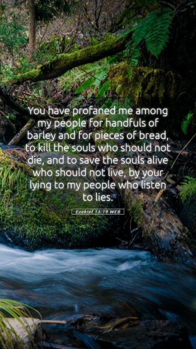 Picture 05 - Ezekiel 13:19 WEB Mobile Phone Wallpaper - You have profaned me among my people for handfuls - Mobile Bible Verse Wallpaper