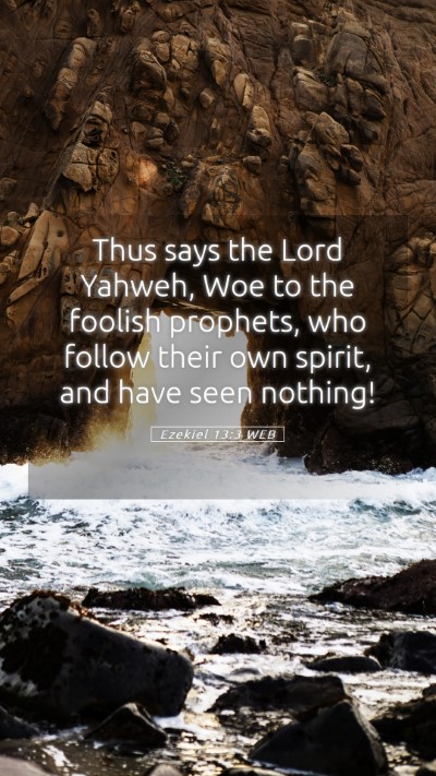 Picture 05 - Ezekiel 13:3 WEB Mobile Phone Wallpaper - Thus says the Lord Yahweh, Woe to the foolish - Mobile Bible Verse Wallpaper