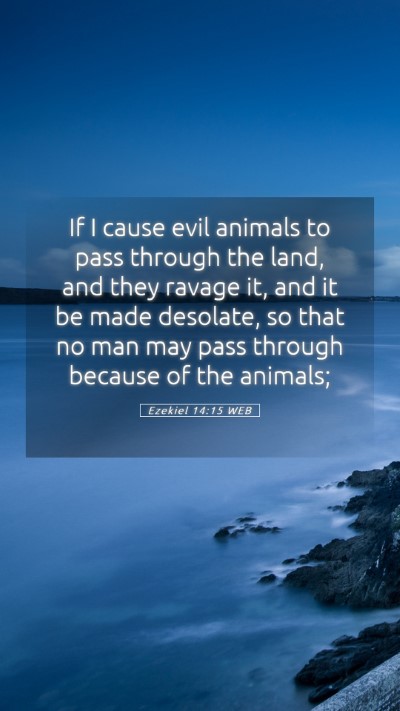 Picture 05 - Ezekiel 14:15 WEB Mobile Phone Wallpaper - If I cause evil animals to pass through the land, - Mobile Bible Verse Wallpaper