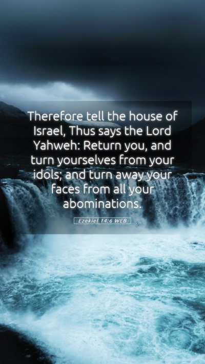 Picture 05 - Ezekiel 14:6 WEB Mobile Phone Wallpaper - Therefore tell the house of Israel, Thus says the - Mobile Bible Verse Wallpaper
