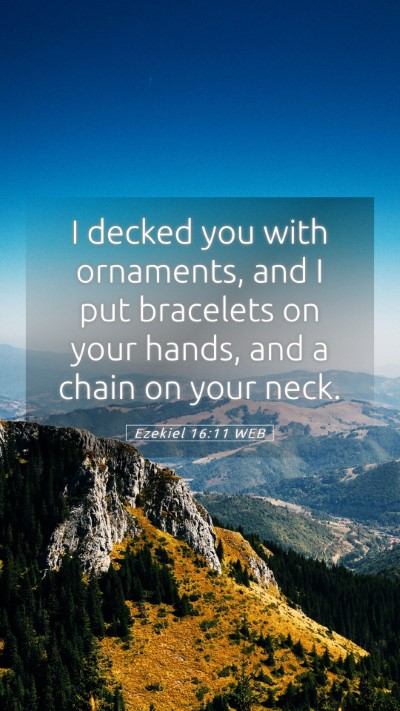 Picture 05 - Ezekiel 16:11 WEB Mobile Phone Wallpaper - I decked you with ornaments, and I put bracelets - Mobile Bible Verse Wallpaper