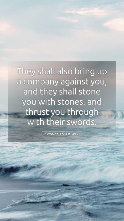 Picture 05 - Ezekiel 16:40 WEB Mobile Phone Wallpaper - They shall also bring up a company against you, - Mobile Bible Verse Wallpaper