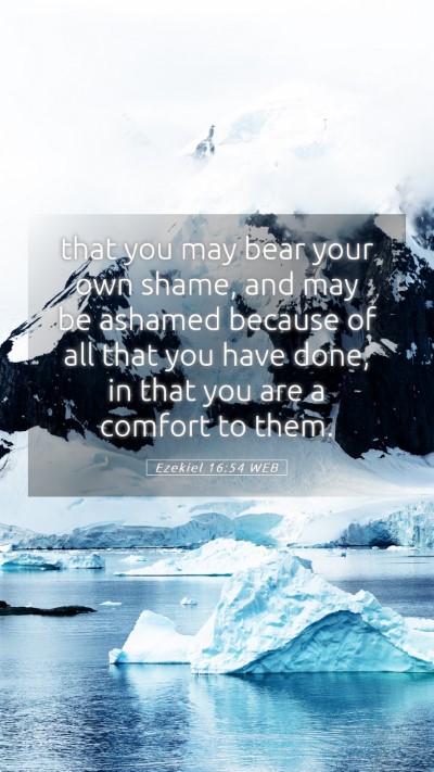 Picture 05 - Ezekiel 16:54 WEB Mobile Phone Wallpaper - that you may bear your own shame, and may be - Mobile Bible Verse Wallpaper